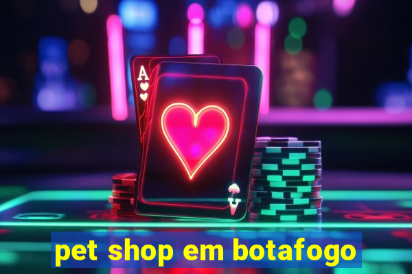 pet shop em botafogo